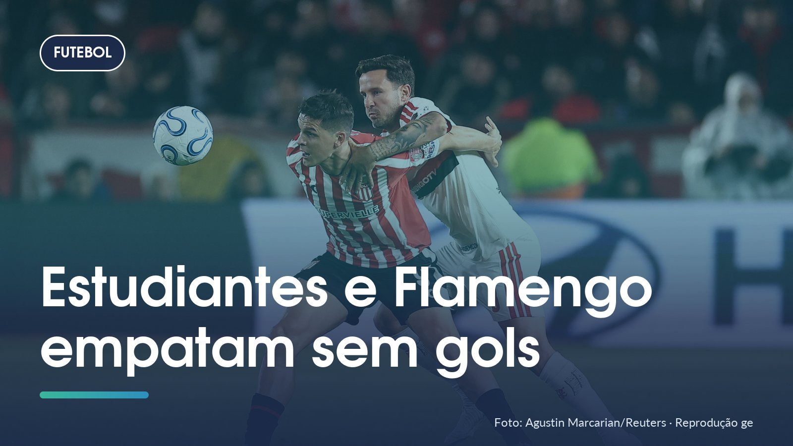 Estudiantes e Flamengo empatam sem gols, e Flamengo termina sem finalização no alvo