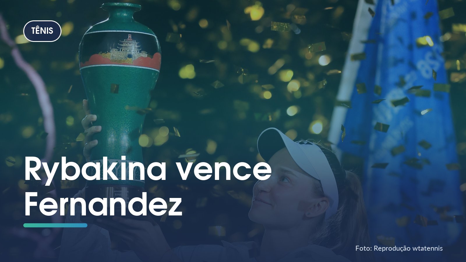 Rybakina vence Fernandez e conquista o BNB Ningbo Open